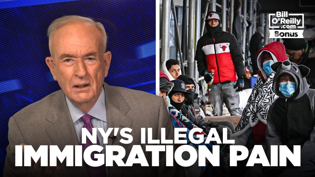 Bill O’Reilly on New York’s Illegal Immigration Pain